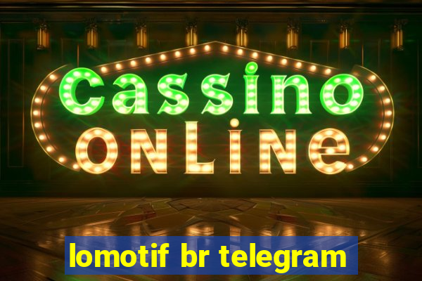 lomotif br telegram